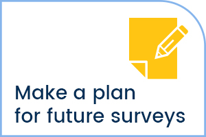 Make a plan for future surveys