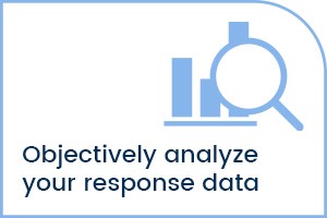 Objectively analyze your response data